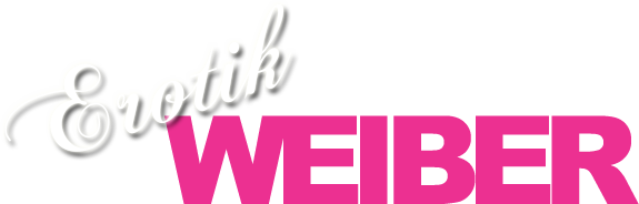 Erotik Weiber
